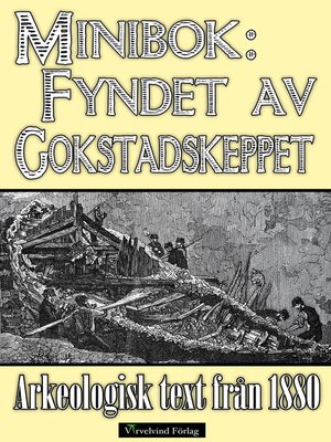 cover image of Minibok: Fyndet av vikingaskeppet i Gokstad 1880